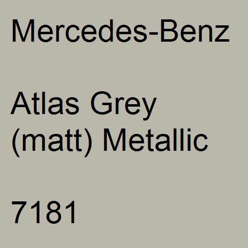 Mercedes-Benz, Atlas Grey (matt) Metallic, 7181.